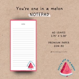 you're one in a melon notepad