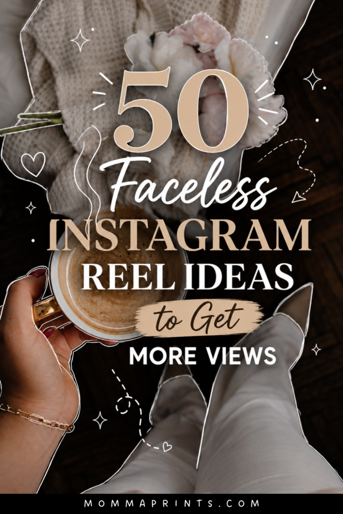 50 Faceless Instagram Reel Ideas to Get More Views
