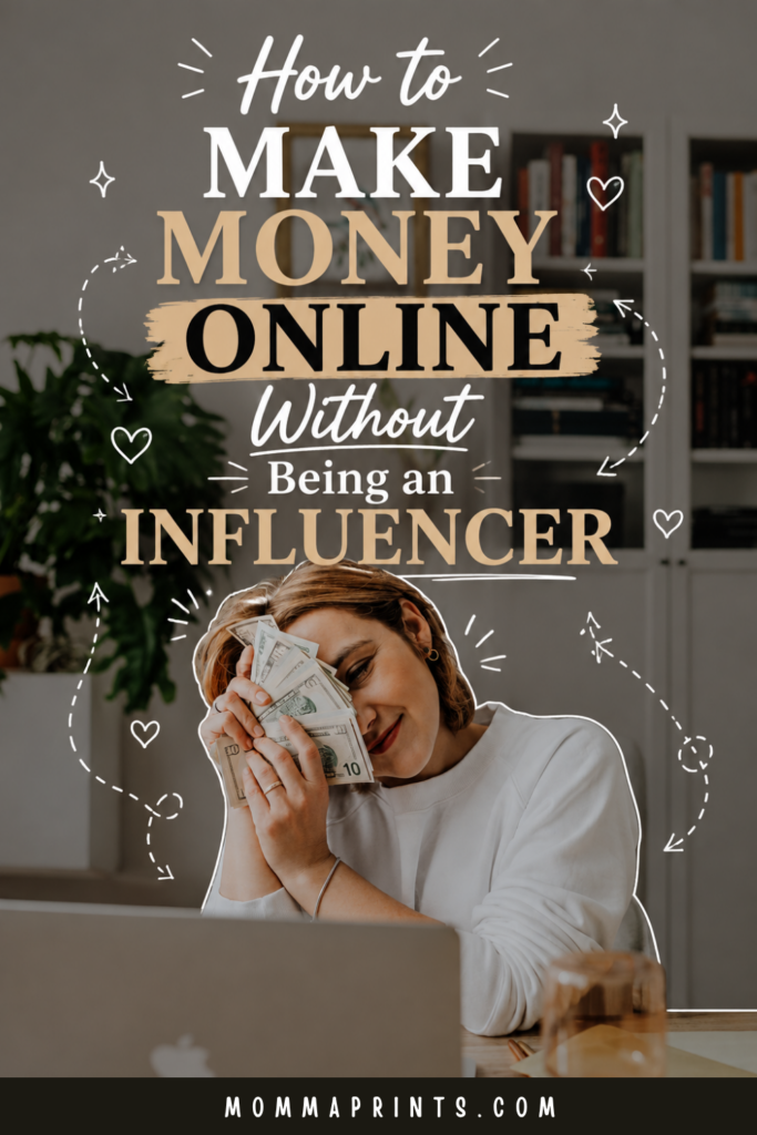 How to Make Money Online Without Being an Influencer How to Make Money Online Without Being an Influencer