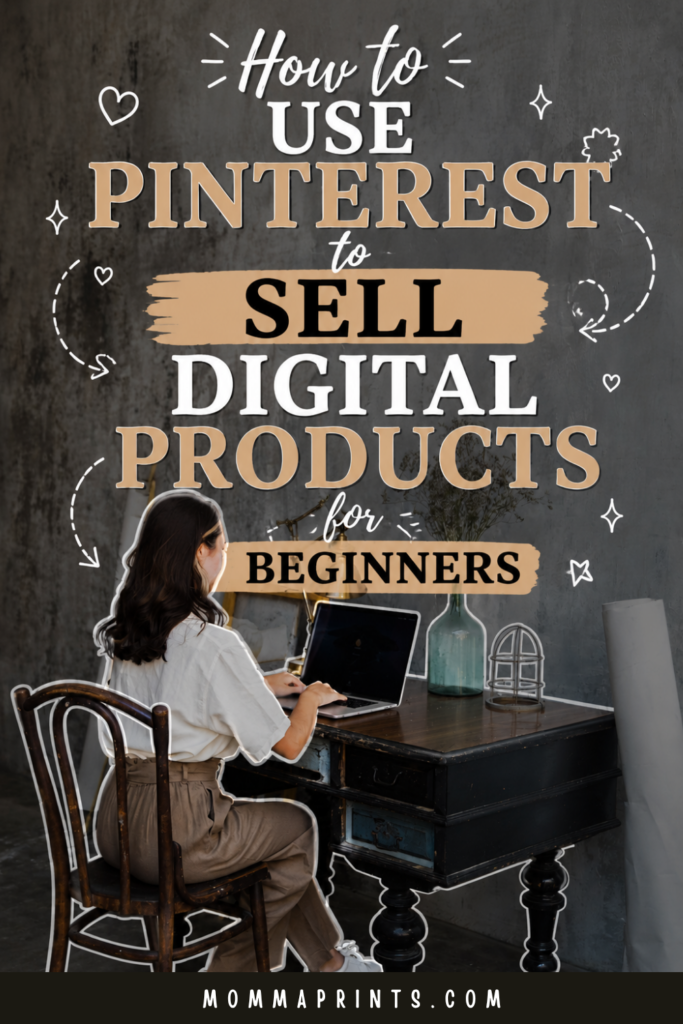 How to Use Pinterest to Sell Digital Products for Beginners How to Use Pinterest to Sell Digital Products for Beginners