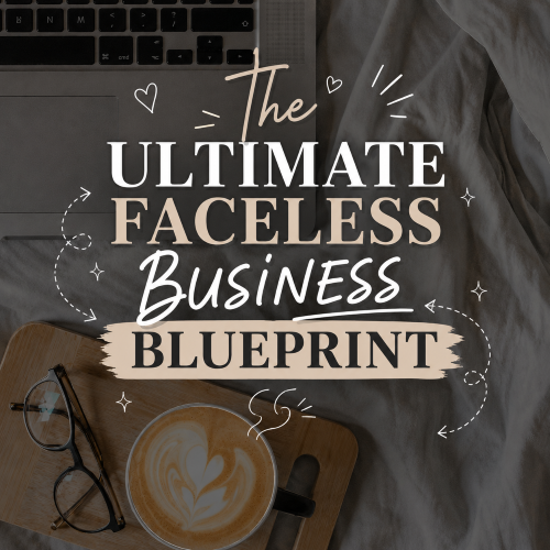 The Ultimate Faceless Business Blueprint