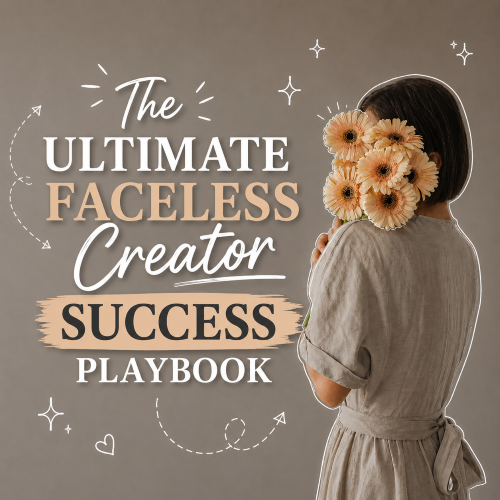 the ultimate faceless creator success playbook