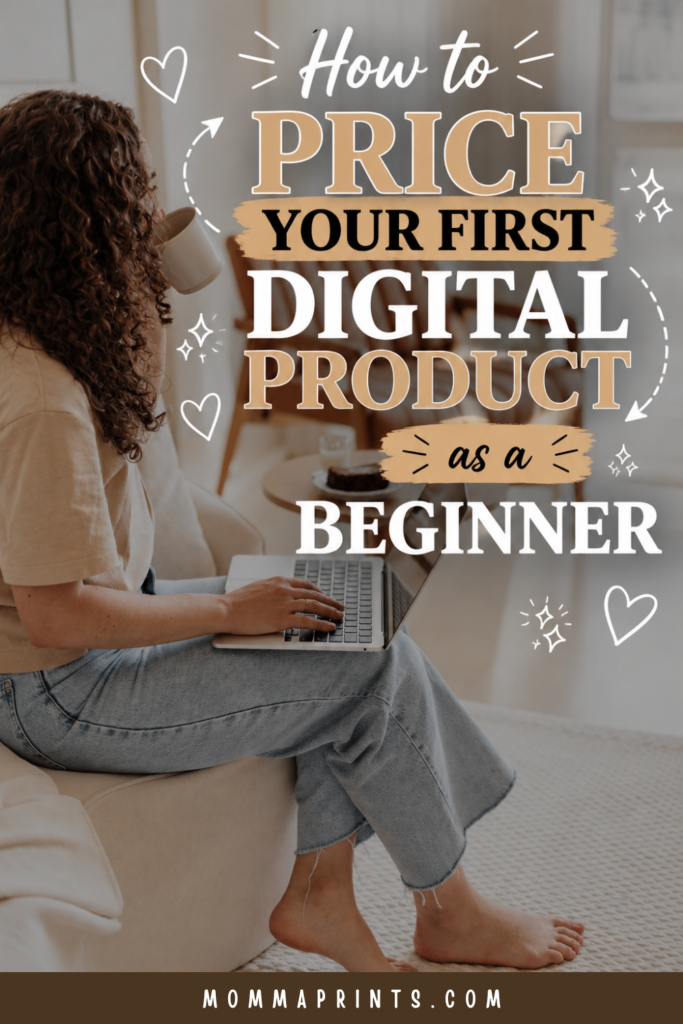 How to Price Your First Digital Product as a Beginner